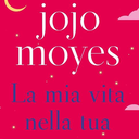 La mia vita nella tua - Narrativa