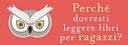 Perché dovresti leggere libri per ragazzi anche se sei vecchio e saggio - Saggistica