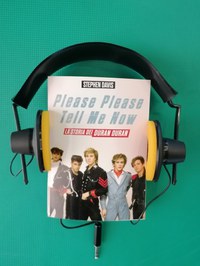 Please Please Tell Me Now. La storia dei Duran Duran di Stephen Davis Saggistica